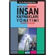 OTEL İŞLETMELERİNDE İNSAN KAYNAKLARI YÖNETİMİ ÖRNEKLİ OLAYLAR - MERYEM AKOĞLAN KOZAK