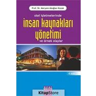 Otel İşletmelerinde İnsan Kaynakları Yönetimi ve Örnek Olaylar - Meryem Akoğlan Kozak
