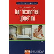 OTEL İŞLETMELERİNDE KAT HIZMETLERI YÖNETİMİ - MERYEM AKOĞLAN KOZAK