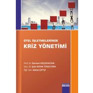 Otel İşletmelerinde Kriz Yönetimi - Şule Aydın Tükeltürk Öğr. Gör. Gülsel Çiftçi Derman Küçükaltan Gülsel Çiftçi