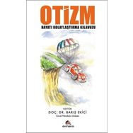 Otizm-Hayatı Kolaylaştırma Kılavuzu - Barış Ekici