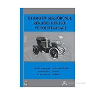 OTOMOTIV SEKTÖRÜNDE REKABET HUKUKU VE POLİTİKALARI - İ.YILMAZ ASLAN
