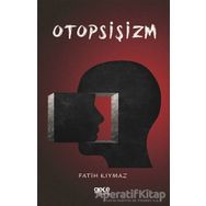Otopsişizm - Fatih Kıymaz