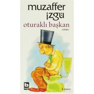 OTURAKLI BAŞKAN - MUZAFFER İZGU