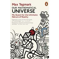 Our Mathematical Universe : My Quest for the Ultimate Nature of Reality - Max Tegmark