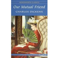 Our Mutual Friend - Charles Dickens
