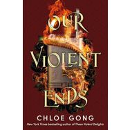 Our Violent Ends - Chloe Gong