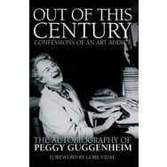 Out of This Century: Confessions of an Art Addict