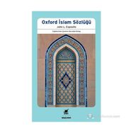 OXFORD İSLAM SÖZLÜĞÜ - JOHN L. ESPOSITO
