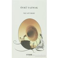 ÖYKÜ YAZMAK - NECATI MERT