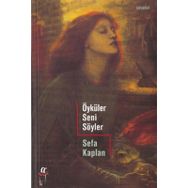 ÖYKÜLER SENI SÖYLER - SEFA KAPLAN