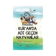 Öykülerle Kur'an'da Adı Geçen Hayvanlar - Ayşe Serra Kara