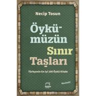 Öykümüzün Sınır Taşları - Necip Tosun