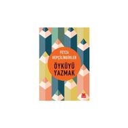 Öyküyü Yazmak - Feyza Hepçillingirler