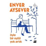 Öyle Bir Eylül Yok Artık - Enver Aysever
