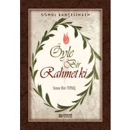 Öyle Bir Rahmet Ki - Osman Nuri Topbaş