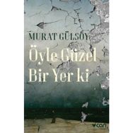 Öyle Güzel Bir Yer ki - Murat Gülsoy