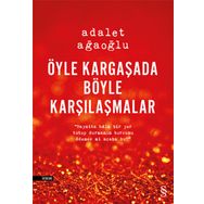 ÖYLE KARGAŞADA BÖYLE KARŞILAŞMALAR (CILTLI) - ADALET AĞAOĞLU
