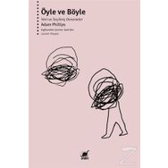 Öyle ve Böyle-Yeni ve Seçilmiş Denemeler - Adam Philips