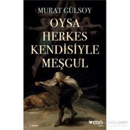 Oysa Herkes Kendisiyle Meşgul - Murat Gülsoy