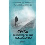 Oysa Kaybedeceğim Tek Savaş Yokluğundu - Ayhan Bilal Sönmez