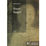 OYUN DEĞİL! - YILMAZ ONAY