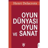 Oyun Dünyası Oyun ve Sanat - Henri Delacroix