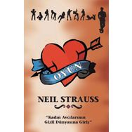 OYUN KADIN AVCILARININ GIZLI DÜNYASINA GIRIŞ - NEIL STRAUSS