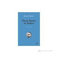OYUN SANATI VE DEKOR - BERTOLT BRECHT