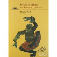 OYUN VE BÜGÜ TÜRK KÜLTÜRÜNDE OYUN KAVRAMI - METIN AND