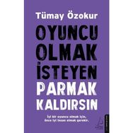 Oyuncu Olmak İsteyen Parmak Kaldırsın - Tümay Özokur