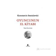 OYUNCUNUN EL KİTABI - KONSTANTIN S. STANISLAVSKI