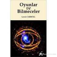 OYUNLAR VE BILMECELER - LEWIS CARROLL