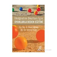 OYUNLARLA BEDEN EĞİTİMİ İLKÖĞRETİM OKULLARI İÇİN - BÜLENT AĞBUĞA;ŞEHMUS ASLAN