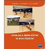 OYUNLARLA BEDEN EĞITIMI VE SPOR ÖĞRETIMI - ALI DEMIRCI;ERDAL DEMIRCI;NEVZAT DEMIRCI