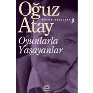 OYUNLARLA YAŞAYANLAR - OĞUZ ATAY