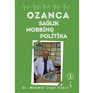 Ozanca Sağlık Mobbing Politika - Mehmet Ozan Uzkut
