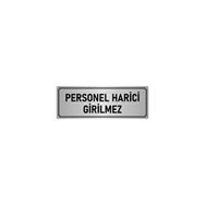 Özarslan Dizayn Departman Kapı İsimliği Personel Harici Girilmez 5x20 cm Gümüş Renk Metal Yönlendirme Levhası