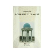 Özbek Dilinin Grameri - Aziz Merhan