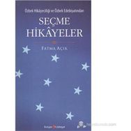 ÖZBEK HİKAYECİLİĞİ VE ÖZBEK EDEBİYATINDAN SEÇME HIKAYELER - FATMA AÇIK