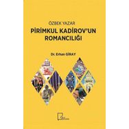 Özbek Yazar Pirimkul Kadirovun Romancılığı - Erhan Giray