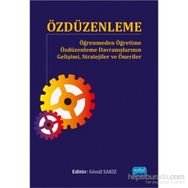 Özdüzenleme - Öğrenmeden Öğretime Özdüzenleme Davranışlarının Gelişimi, Stratejiler ve Öneriler - Engin Ader Fahretdin H. Adagideli Pınar Akdal Erhan Bozkurt Ramazan Gürel Gönül Sakız Dale H. Schunk