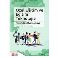 Özel Eğitim ve Eğitim Teknolojisi: Kuramdan Uygulamaya - Pegem Akademi Yayıncılık