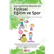 Özel Gereksinimli Öğrenciler İçin Fiziksel Eğitim ve Spor - Emine Handan Tüzün Mehmet Yanardağ İlker Yılmaz Deniz Şimşek H. Serap İnal Binyamin Birkan Nevin Ergün Tülay Tarsuslu Şimşek Songül Atasavun Uysal Nilgün Bek
