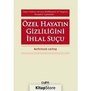 Özel Hayatın Gizliliğini İhlal Suçu - Batuhan Aktaş
