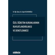 Özel Öğretim Kurumlarının Ruhsatlandırılması ve Denetlenmesi Ergün Dilaveroğlu On İki Levha Yayıncılık