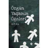 Özgün Yaşamın Ögeleri - Arif Ata