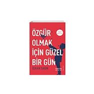 Özgür Olmak İçin Güzel Bir Gün - Özkan Sağın