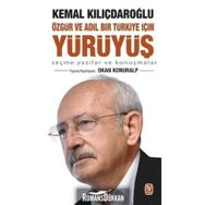 Özgür Ve Adil Bir Türkiye İçin Yürüyüş - Kemal Kılıçdaroğlu