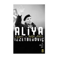 Özgür Ve Bilge Lider Aliya İzzetbegoviç - Halit Çil